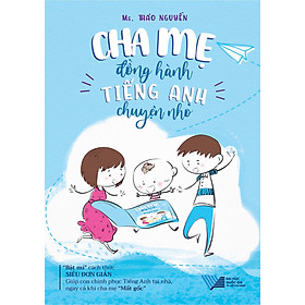 [Tải ebook] Cha mẹ đồng hành-Tiếng Anh chuyện nhỏ PDF