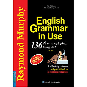 [Tải ebook] English Grammar In Use – 136 Đề Mục Ngữ Pháp Tiếng Anh Thông Dụng (Tái Bản) PDF