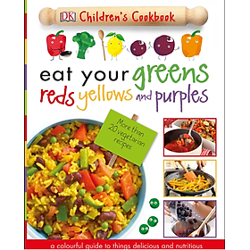 Eat Your Greens Reds Yellows and Purples