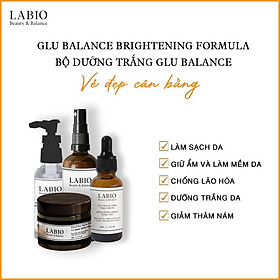 Bộ 4 sản phẩm dưỡng trắng Glu Balance – dưỡng trắng, mờ thâm nám, se khít lỗ chân lông – CHÍNH HÃNG LABIO
