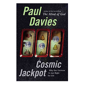 Cosmic Jackpot: Why Our Universe Is Just Right for Life