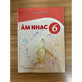 Sách giáo khoa Âm Nhạc 6- Kết Nối Tri Thức Với Cuộc Sống (Kèm Nilon bọc Sách, nhãn tên)