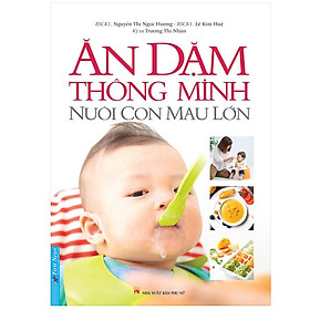 Sách Ăn Dặm Thông Minh - Nuôi Con Mau Lớn