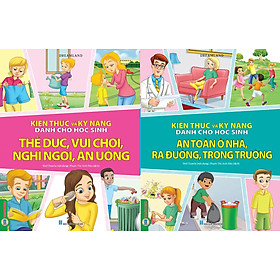 Combo 2 Quyển Kiến Thức Và Kỹ Năng Dành Cho Học Sinh: Thể Dục, Vui Chơi, Nghỉ Ngơi, Ăn Uống + An Toàn Ở Nhà, Ra Đường, Trong Trường