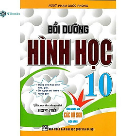 Sách Bồi Dưỡng Hình Học 10 - Biên Soạn Theo Chương Trình GDPT Mới (Dùng Chung Cho Các Bộ SGK Hiện Hành)