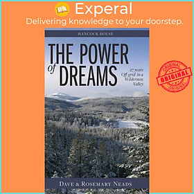 Sách - Power of Dreams, The - 27 Years Off-grid in a Wilderness Valley by Dave & Rosemary Neads (UK edition, paperback)