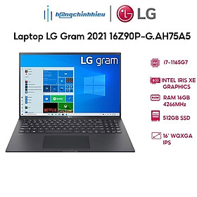 Mua Laptop LG Gram 2021 16Z90P-G.AH75A5 i7-1165G7 | 16GB | 512GB | 16  WQXGA | Win 10 Hàng chính hãng