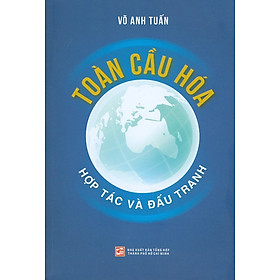 Toàn cầu hóa – Hợp tác và đấu tranh