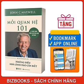 Download sách Mối Quan Hệ 101 – Những Điều Nhà Lãnh Đạo Cần Biết