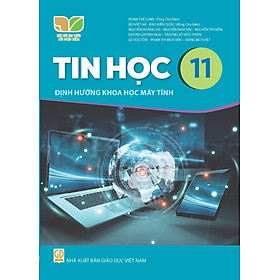 Sách giáo khoa Tin Học 11- Khoa Học Máy Tính- Kết Nối Tri Thức Với Cuộc Sống (Kèm Nilon bọc Sách) - Mayy