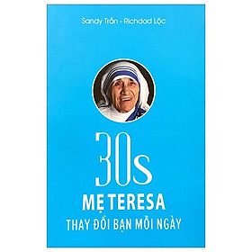 30s Mẹ Teresa Thay Đổi Bạn Mỗi Ngày