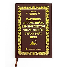 Kinh Đại Thông Phương Quảng Sám Hối Diệt Tội Trang Nghiêm Thành Phật - Bìa Cứng Khổ 24 x 16 cm