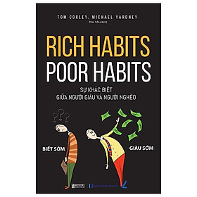 Rich Habits - Poor Habits - Sự Khác Biệt Giữa Người Giàu Và Người Nghèo ( Tái Bản 2023)