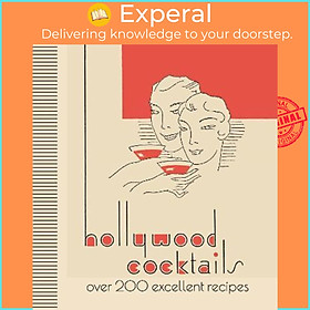 Hình ảnh Sách - Hollywood Cocktails : Over 200 Excellent Recipes, The Stunning Fa by Michael O'Mara Books (UK edition, hardcover)