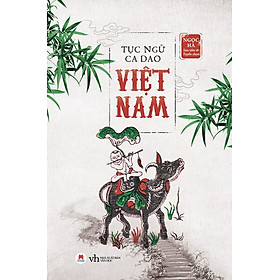 TỤC NGỮ CA DAO VIỆT NAM