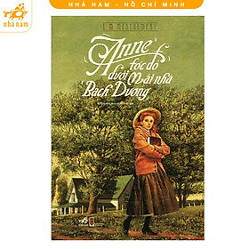 Sách - Anne tóc đỏ dưới mái nhà Bạch Dương (TB 2025) (Nhã Nam HCM)