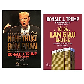 Combo 2 Cuốn Sách Nổi Tiếng Của Donald Trump: Tôi Đã Làm Giàu Như Thế + Nghệ Thuật Đàm Phán