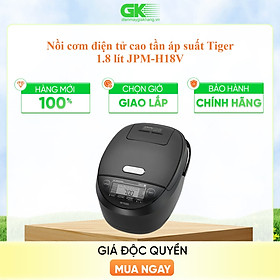 Nồi cơm điện tử cao tần áp suất Tiger 5 trong 1 JPM-H18V (1.8L) - Hàng chính hãng