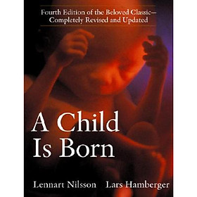 A Child Is Born: Fourth Edition of the Beloved Classic-Completely Revised and Updated