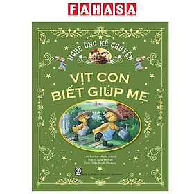 Sách - Nghe Ông Kể Chuyện - Vịt Con Biết Giúp Mẹ