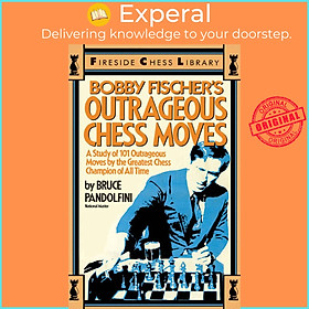 Sách - Bobby Fischer's Outrageous Chess Moves by Bruce Pandolfini (UK edition, paperback)