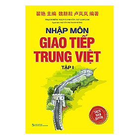 Sách - Nhập môn giao tiếp Trung Việt tập 1