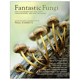Ảnh bìa Fantastic Fungi: How Mushrooms Can Heal, Shift Consciousness, And Save The Planet