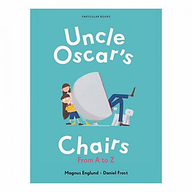 Uncle Oscar'S Chairs: From A To Z