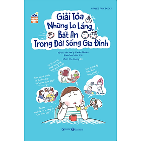 Sách Chuyện Trong Nhà: Giải Tỏa Những Lo Lắng, Bất An Trong Đời Sống Gia Đình