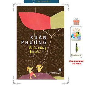 CHÂN CỨNG ĐÁ MỀM – Hồi ký – Xuân Phượng – NXB Tổng hợp TP.HCM