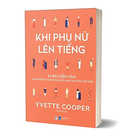 Hình ảnh Khi Phụ Nữ Lên Tiếng - 35 Bài Diễn Văn Của Những Người Phụ Nữ Làm Thay Đổi Thế Giới