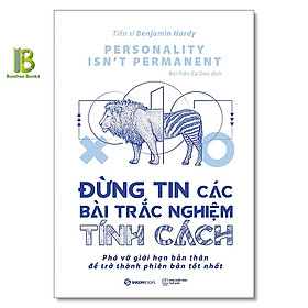 Hình ảnh Sách - Đừng Tin Các Bài Trắc Nghiệm Tính Cách - Tiến Sĩ Benjamin Hardy - Saigon Books - Tặng Kèm Bookmark Bamboo Books
