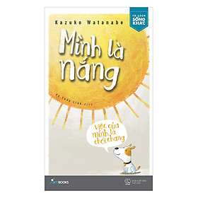 Nơi bán Mình Là Nắng, Việc Của Mình Là Chói Chang - Giá Từ -1đ