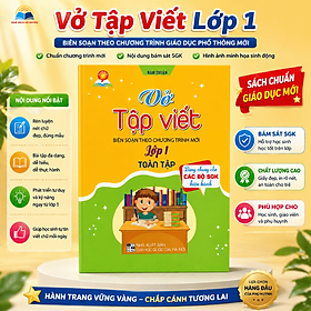 Sách - Vở Tập Viết Lớp 1 Toàn Tập – Biên Soạn Theo Chương Trình Mới – Dùng Chung Các Bộ SGK Hiện Hành