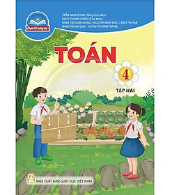 Sách giáo khoa Toán 4- tập hai- Chân Trời Sáng Tạo (Kèm Nilon bọc Sách)