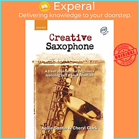 Sách - Creative Saxophone + CD - A fresh approach for beginners featuring jazz & improvisati by  (UK edition, paperback)
