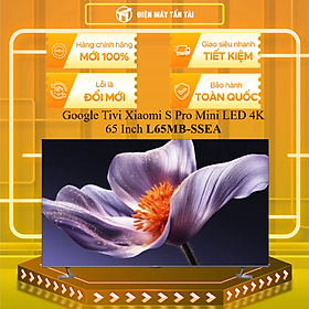 Google Tivi Xiaomi S Pro Mini LED 4K 65 Inch L65MB-SSEA - HÀNG CHÍNH HÃNG - GIAO HCM