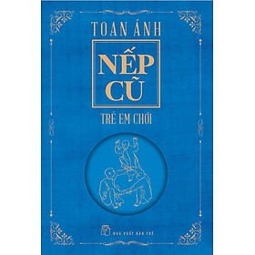 Nếp Cũ - Trẻ Em Chơi - TRE
