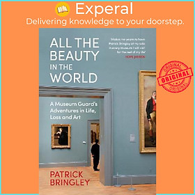 Hình ảnh Sách - All the Beauty in the World : A Museum Guard's Adventures in Life, Lo by Patrick Bringley (UK edition, hardcover)