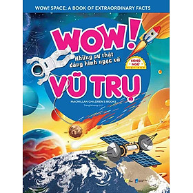 Sách WOW! Những Sự Thật Đáng Kinh Ngạc Về Vũ Trụ (Song ngữ Việt-Anh)