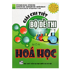 Giải Chi Tiết Bộ Đề Thi Môn Hóa Học