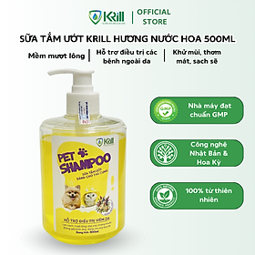 Sữa tắm ướt thú cưng KRILL hương Nước Hoa 580ml mềm mượt lông, hỗ trợ điều trị các bệnh ngoài da, loại bỏ mùi hôi