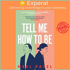 Sách - Tell Me How to Be - A beautifully moving story of family and first love by Neel Patel (UK edition, paperback)