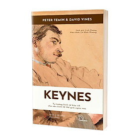 KEYNES - Tư Tưởng Kinh Tế Hữu Ích Cho Nền Kinh Tế Thế Giới Ngày Nay - Peter Temin & David Vines - Linh Dương dịch - Lyceum