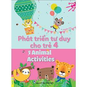 Sách - Phát Triển Tư Duy Cho Trẻ - Animal Activities (Song ngữ Anh Việt) - ndbooks