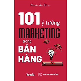 101 Ý Tưởng Marketing Trong Bán Hàng - SBooks