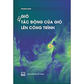 Gió Và Tác Động Của Gió Lên Công Trình