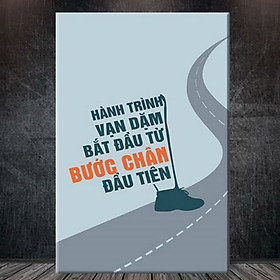 Mua Tranh Tạo Động Lực  Hành Trình Vạn Dặm Bắt Đầu Từ Bước Chân Đầu Tiên  W105