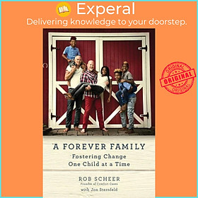 Sách - A Forever Family - Fostering Change One Child at a Time by Rob Scheer (UK edition, hardcover)