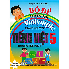 Download sách Bộ Đề Luyện Thi Violympic Trạng Nguyên Tiếng Việt Trên Internet Lớp 5 (Tái Bản 2020)